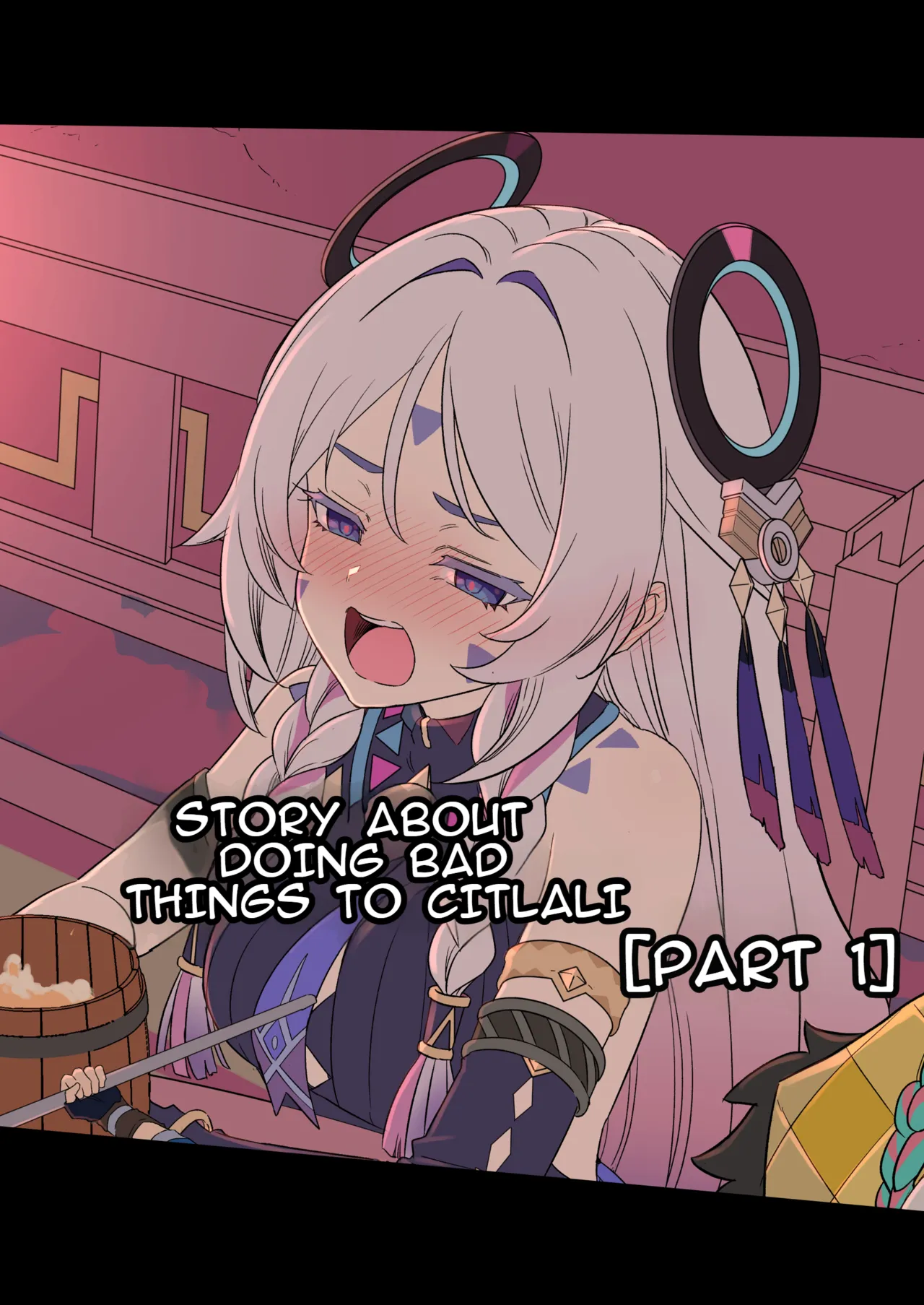 Citlali ni Warui Koto o Suru Hanashi (Zenpen) | The Story of Doing Bad Things to Citlali - Сторінка 1